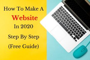 Read more about the article How To Make A Website In 2020 – Step by Step Guide
