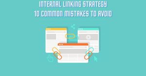 Read more about the article Internal Linking Strategy: 10 Common Mistakes to Avoid