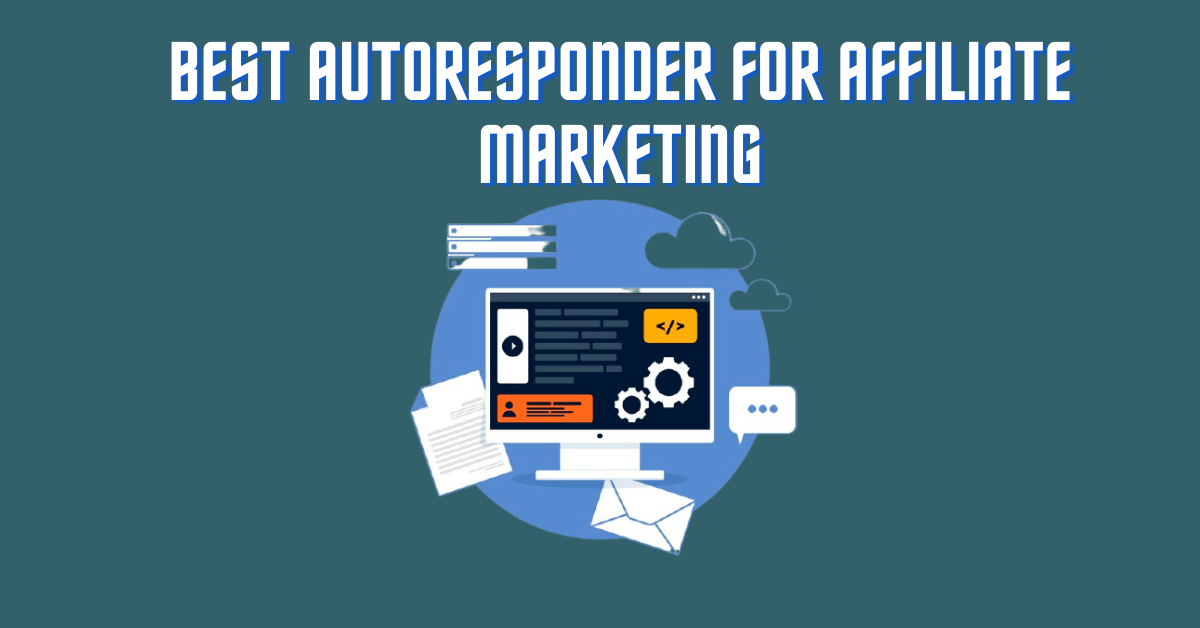 You are currently viewing Best Autoresponder For Affiliate Marketing In 2022
