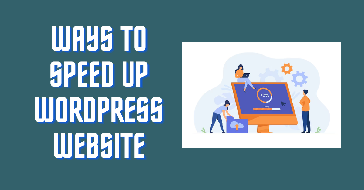 You are currently viewing ​6 Ways to Speed Up WordPress Website for Better SEO